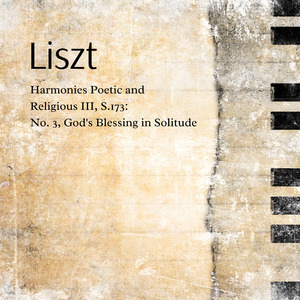 Harmonies Poetic and Religious III, S.173: No. 3, God's Blessing in Solitude (Abbreviated)