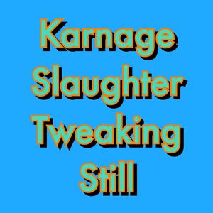Tweaking Still