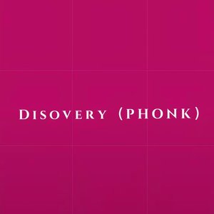 DISOVERY（phonk）