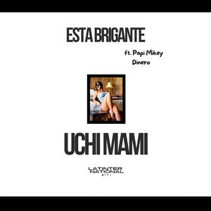 Uchi Mami (feat. Papi Mikey Dinero)
