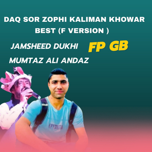 Daq Sor Zophi Kaliman Khowar Best (F Version )