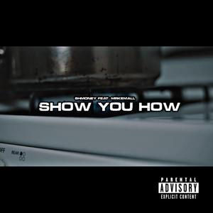 Show You How (feat. MrkEmAll)