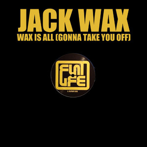 Wax Is All (Gonna Take You Off) (Chris Liberator & Darc Marc Remix)