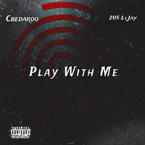 Play With Me (feat. CbeDaroo)
