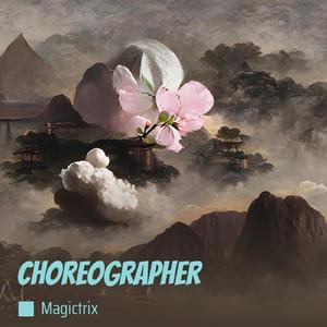 Choreographer