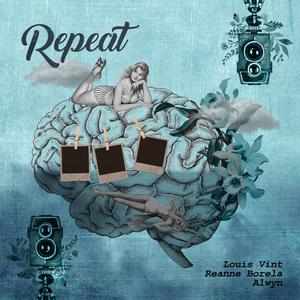 Repeat (feat. Reanne Borela & Alwyn.)