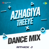 Rithick J - Azhagiya Theeye - Dance Mix