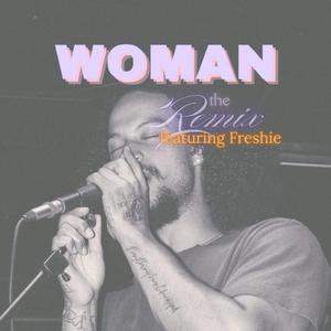 Woman (feat. Freshie) (Remix)