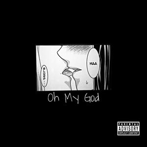 Oh My God (Explicit)