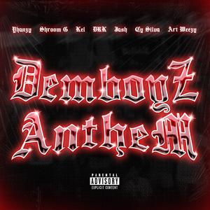 DEMBOYZ ANTHEM (feat. Shroom G, Kel, DRK, Jash, Cy Silva & Yhanzy)