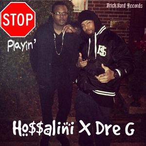 Stop Playin' (feat. Dre G & 93Meexhie)