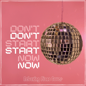 Don't Start Now (Relaxing Piano Cover ver.)