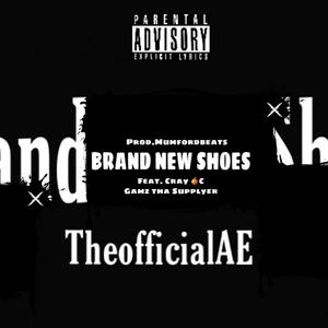 Brand New Shoes (feat. Cray Oc & Gamz Tha Supplyer)