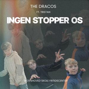Ingen Stopper Os (The Dracos) (feat. Tristan)