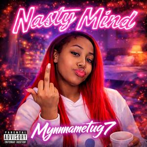 Nasty Mind (Explicit)