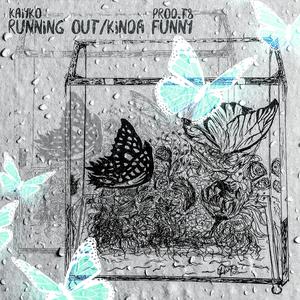 Running Out/Kinda Funny