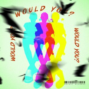 Woud You (feat. Shazzy)