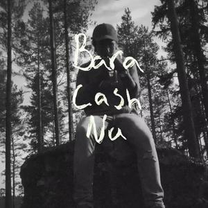 Bara cash nu