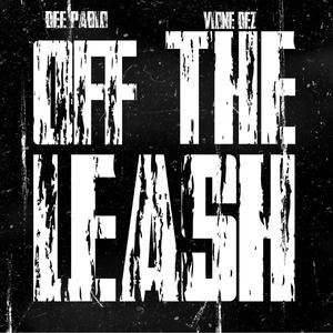 Off The Leash (feat. Vlone Dez)