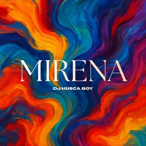 MIRENA (feat. Dj Husca Boy)