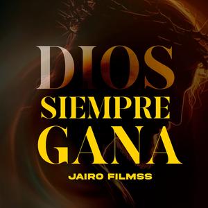 DIOS SIEMPRE GANA