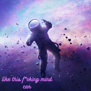 like this F****ng mind can
