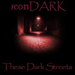 These Dark Streets