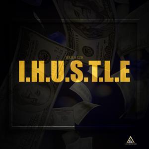 I.H.U.S.T.L.E