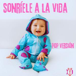 Sonríele a la vida (Pop Versión)