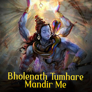 Bholenath Tumhare Mandir Me