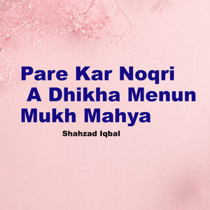 Pare Kar Noqri A Dhikha Menun Mukh Mahya