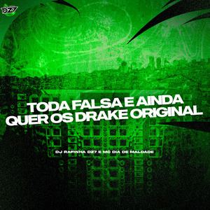 TODA FALSA E AINDA QUER OS DRAKE ORIGINAL
