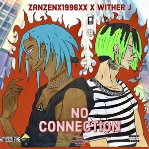 No Connection (feat. Zanzenx1996xx)