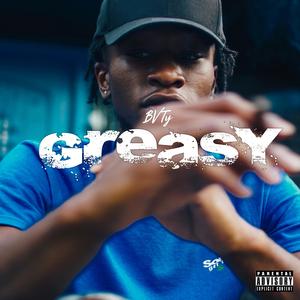 Greasy