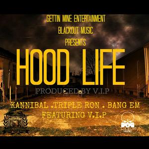 Hood Life (feat. Bangem,V.I.P.,Triple Ron & Kannibal)