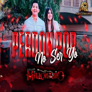 Perdón Por No Ser Yo