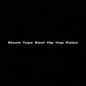 Bloom Type Beat Hip Hop Relax