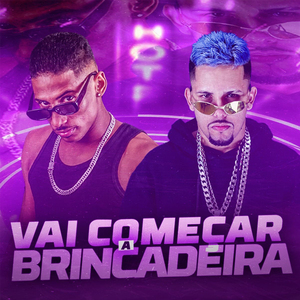 Vai Começar a Brincadeira