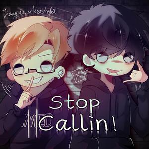 STOP CALLIN! (feat. kets4eki & wasty)