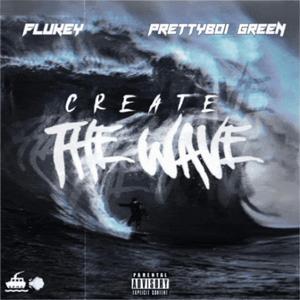 Create the W a V E (feat. PrettyBoi Green)