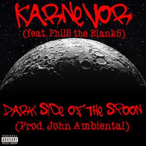 Dark Side of the Spoon (feat. Phil5 the Blank5)