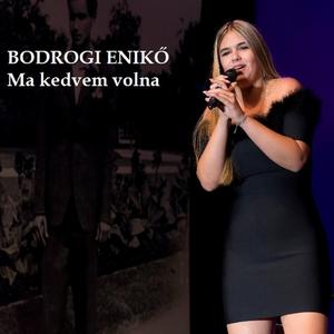 Ma kedvem volna (feat. Bodrogi Enikő)