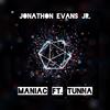 Jonathon Evans Jr. - Maniac (feat. tunnA)