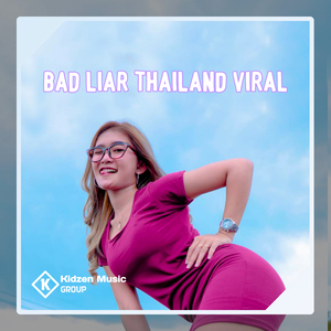 DJ BAD LIAR THAILAND VIRAL