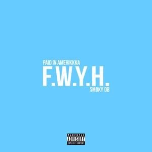 F.W.Y.H. (feat. Smokydb)