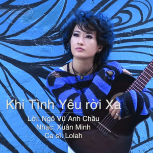 Khi Tình Yêu Rời Xa