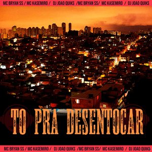Tô pra Desentocar (feat. DJ João Quiks)
