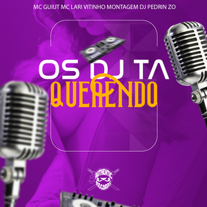 Os DJ Tá Querendo
