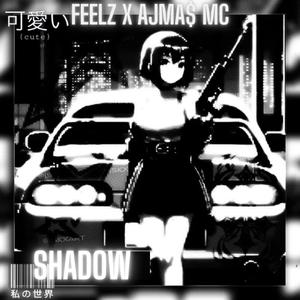 FEELZ X AJMA$ MC - SHADOW (feat. AJMA$ MC)
