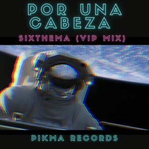 Sixthema - Por Una Cabeza (VIP Mix)